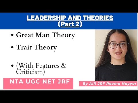 Leadership and Theories- Part 2 | Great Man Theory & Trait Theory | By AIR Reema Nayyar| UGC NET JRF