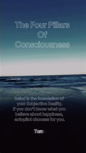 The Four Pillars of Consciousness begin with belief— here’s why