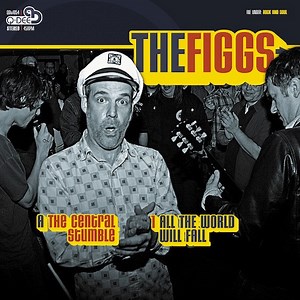 The Figgs - The Central Stumble / All The World Will Fall