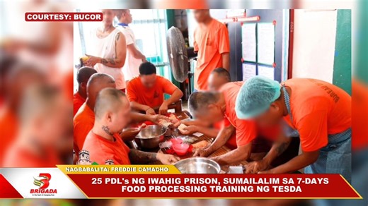 PANOORIN: 25 PDL's NG IWAHIG PRISON, SUMAILALIM SA 7-DAYS FOOD PROCESSING TRAINING NG TESDA #BrigadaNewsFMPalawan | 103.1 Brigada News FM - Palawan