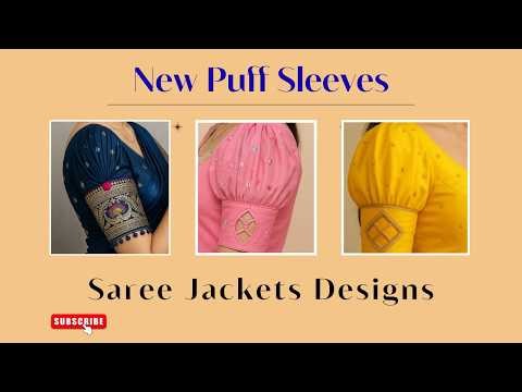New Puff Sleeves Saree Jackets Desigs/ नए पफ स्लीव्स साड़ी जैकेट डिज़ाइन #sareeblouse #saree