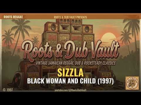 Sizzla - Black Woman and Child (1997) | Full Album | Roots & Dub Vault