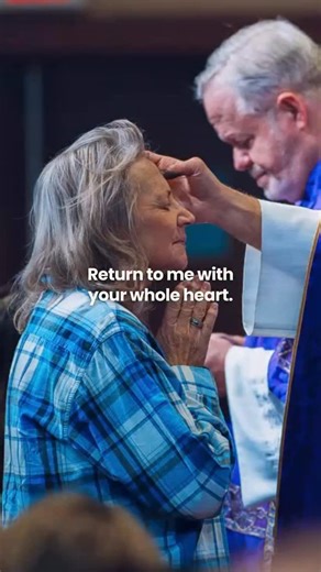 ASH WEDNESDAY // “Even now, says the Lord, return to me with your whole heart…” Joel 2:12 ➕ | St. Ann Catholic Parish