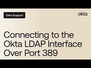 Connecting to the Okta LDAP Interface Over Port 389 | Okta Support