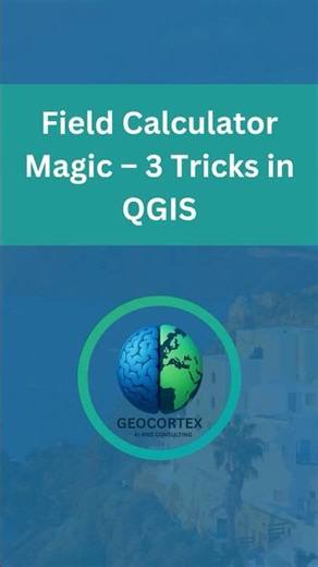 Field Calculator Magic – 3 Tricks in QGIS