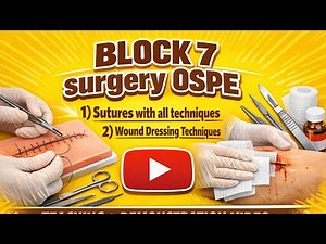 Block 7 Surgery OSPE | Sutures & Suturing Techniques + Wound Closure | Teaching & Medical Education