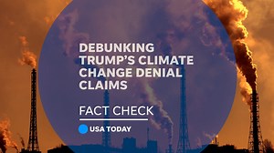 Fact-checking Trump's misleading claims on climate change