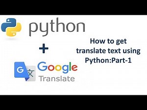 How to use Google Translate in python:Part-1