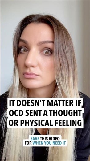 🧠 It Doesn't Matter If OCD Sent A Thought Or Physical Feeling