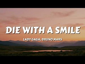 Lady Gaga, Bruno Mars - Die With A Smile (Lyrics)