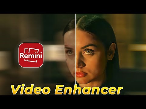 Remini Video Enhancer App - Enhance Video Quality 4K