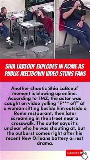 SHIA LABEOUF EXPLODES IN ROME AS PUBLIC MELTDOWN VIDEO STUNS FANS