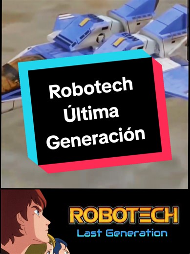 ROBOTECH Última Generación #robotech #macross #seriesdelos80 #viral #doctor80s