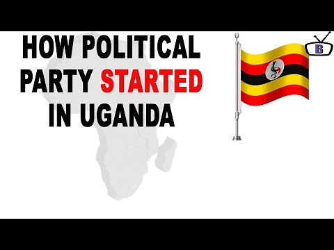 How political parties started in Uganda