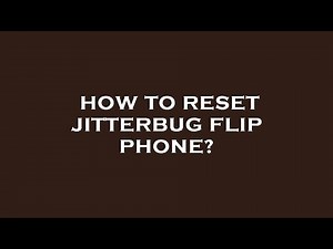 How to reset jitterbug flip phone?