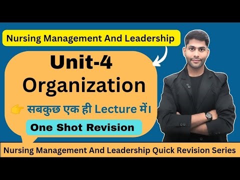 Nursing Management & Leadership Unit-4 | Organization | BSc Nursing Lectures