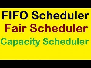 FIFO Scheduler, Fair Scheduler and Capacity Scheduler