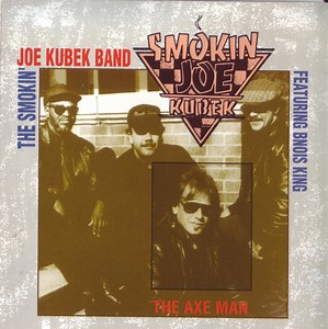 The Smokin' Joe Kubek Band Featuring Bnois King - The Axe Man