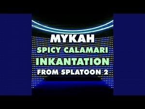 Spicy Calamari Inkantation (From "Splatoon 2")