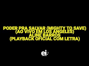Poder Pra Salvar (Ao Vivo Em Los Angeles) - Aline Barros (Playback Oficial Com Letra)