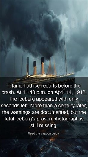Titanic 1912: The Iceberg Seen 40 Seconds Too Late