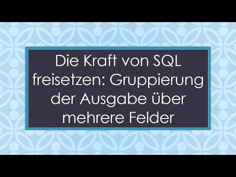 Die Kraft von SQL freisetzen: Gruppierung der Ausgabe über mehrere Felder