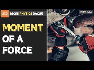 IGCSE Physics - Turning Effect of Forces (topic 1.5.2)