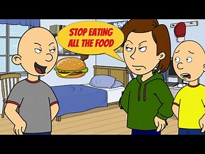 Classic Caillou eats all the food/Grounded