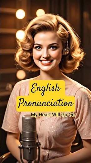 "My Heart Will Go On" – Learn the Correct Pronunciation of Titanic’s Iconic Song!