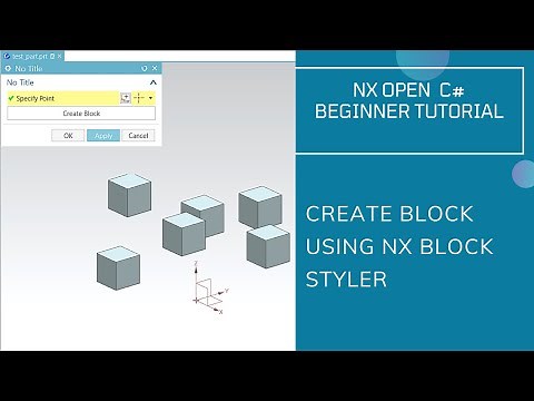 Part 2 - Create Block Using NX Block Styler | How to create a block in NX Open