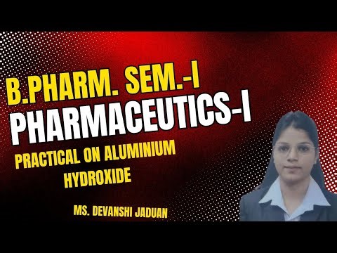 B.Pharm. Sem.-I | Pharmaceutics-I | Practical on Aluminium Hydroxide