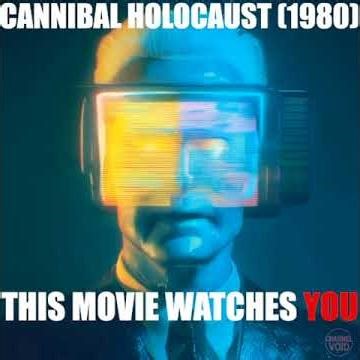 This Movie Watches YOU (Cannibal Holocaust (1980)