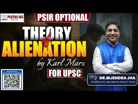 Theory of Alienation by Karl Marx – Dr. Bijendra Jha | PSIR Optional | Plutus IAS
