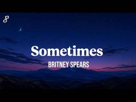 Sometimes - Britney Spears (Lyrics)