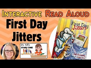 First Day Jitters Interactive Read Aloud - Dr. Hill's Story Time