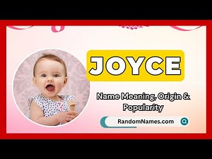 Joyce - Baby Girl Name Meaning, Origin & Popularity - RandomNames.com