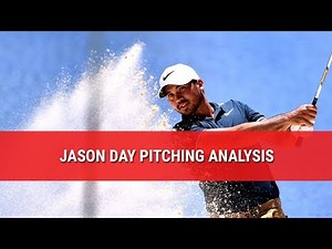 JASON DAY PITCHING ANALYSIS