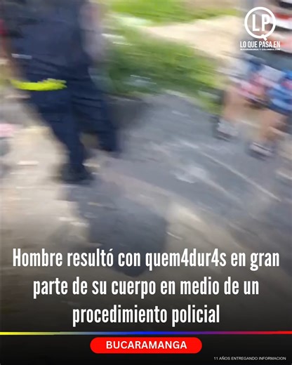 Lo Que Pasa En Bucaramanga y Colombia.com on Instagram: "Hombre resultó con quem4dur4s durante procedimiento policial en Bucaramanga En medio de un procedimiento policial, un hombre resultó con quem4dur4s en gran parte de su cuerp0 en hechos registrados en la carrera 15A con calle 5, al norte de Bucaramanga, cerca del CAI de La Virgen. Hasta el momento, la Policía Metropolitana no ha emitido un pronunciamiento oficial que permita esclarecer lo ocurrido, por lo que se espera la confirmación de la