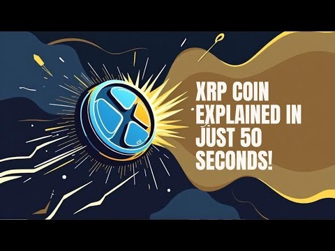 XRP Coin Explained in Just 50 Seconds!
