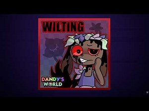 Wilting 🌸 (Feat. OR3O & Toastymarshmellow) | Dandy's World Official Song