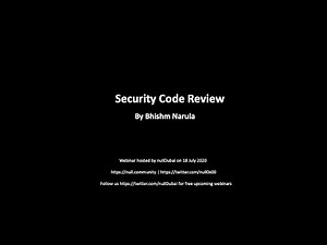 Secure Code review by Bhishm Narula | nullDubai | 18 July 2020