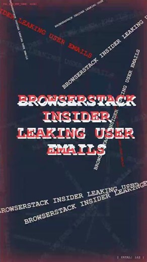 BrowserStack Insider Harvested Your Email
