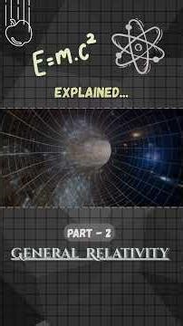 GENERAL RELATIVITY EXPLAINED IN 1 MINUTES