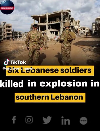 Explosion in Southern Lebanon Claims Six Soldiers' Lives