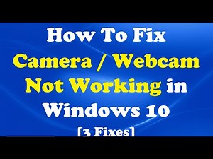 How To Fix Camera / Webcam Not Working in Windows 10 [3 Fixes]