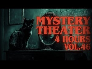 MYSTERY THEATER Vol.46 - 4 Hours Marathon | Old Time Radio Drama · Mystery Stories · Audio Drama