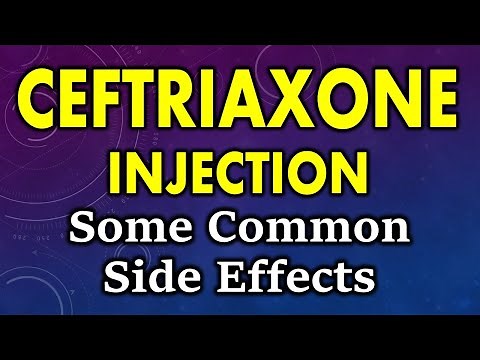 Ceftriaxone side effects | common side effects of ceftriaxone | ceftriaxone injection side effects