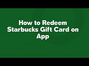 How to Redeem Starbucks Gift Card on App