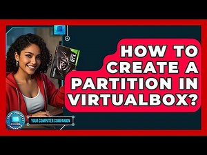 How To Create A Partition In VirtualBox? - Your Computer Companion