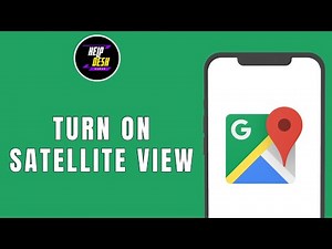How to Turn on Satellite View on Google Maps